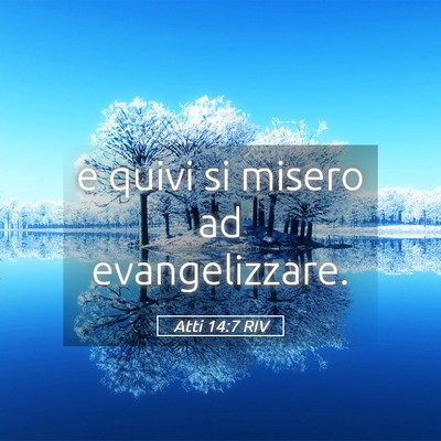 Picture 05 - Atti 14:7 RIV - e quivi si misero ad - Bible Verse Picture