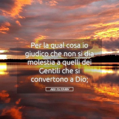 Picture 05 - Atti 15:19 RIV - Per la qual cosa io giudico che non si dia - Bible Verse Picture