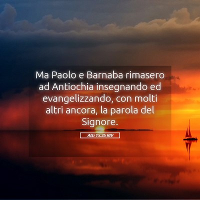 Picture 05 - Atti 15:35 RIV - Ma Paolo e Barnaba rimasero ad Antiochia - Bible Verse Picture