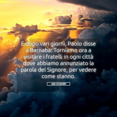 Picture 05 - Atti 15:36 RIV - E dopo vari giorni, Paolo disse a Barnaba: - Bible Verse Picture