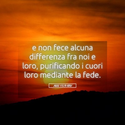Picture 05 - Atti 15:9 RIV - e non fece alcuna differenza fra noi e loro, - Bible Verse Picture