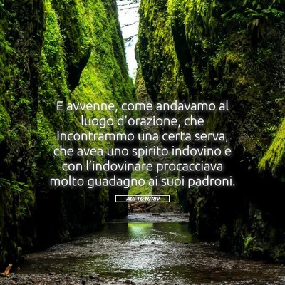 Picture 05 - Atti 16:16 RIV - E avvenne, come andavamo al luogo d’orazione, - Bible Verse Picture