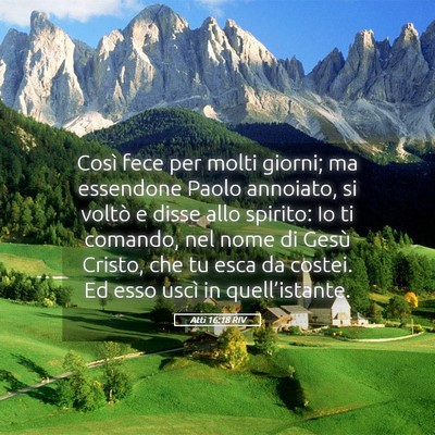 Picture 05 - Atti 16:18 RIV - Così fece per molti giorni; ma essendone Paolo - Bible Verse Picture