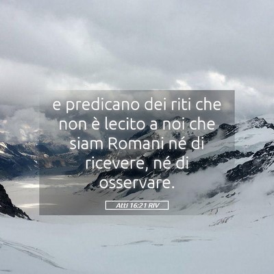 Picture 05 - Atti 16:21 RIV - e predicano dei riti che non è lecito a noi che - Bible Verse Picture