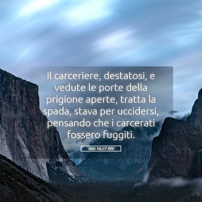 Picture 05 - Atti 16:27 RIV - Il carceriere, destatosi, e vedute le porte della - Bible Verse Picture