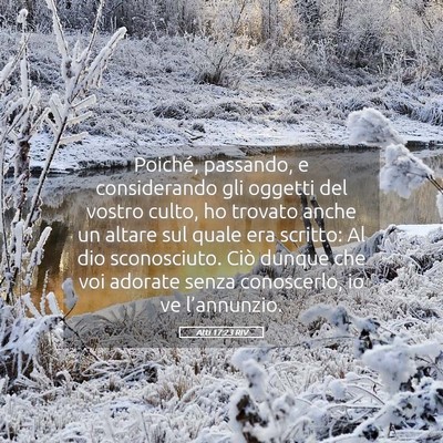Picture 05 - Atti 17:23 RIV - Poiché, passando, e considerando gli oggetti del - Bible Verse Picture