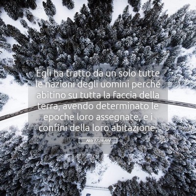Picture 05 - Atti 17:26 RIV - Egli ha tratto da un solo tutte le nazioni degli - Bible Verse Picture