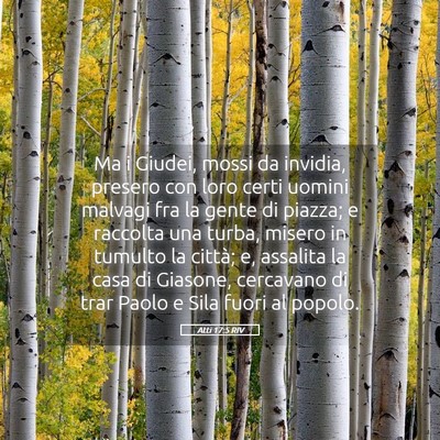 Picture 05 - Atti 17:5 RIV - Ma i Giudei, mossi da invidia, presero con loro - Bible Verse Picture