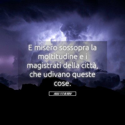 Picture 05 - Atti 17:8 RIV - E misero sossopra la moltitudine e i magistrati - Bible Verse Picture