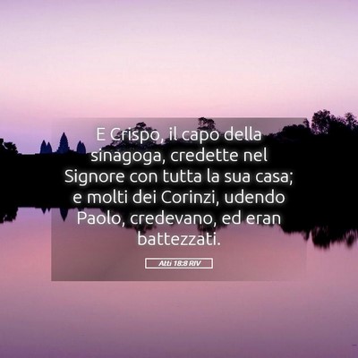 Picture 05 - Atti 18:8 RIV - E Crispo, il capo della sinagoga, credette nel - Bible Verse Picture