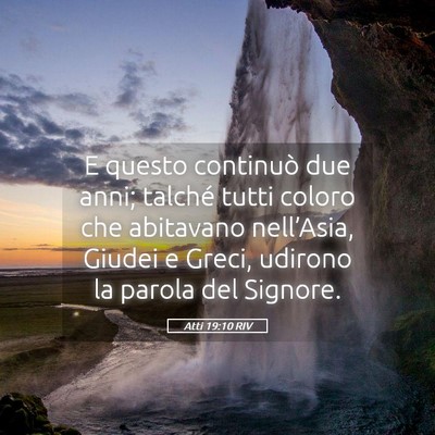 Picture 05 - Atti 19:10 RIV - E questo continuò due anni; talché tutti coloro - Bible Verse Picture