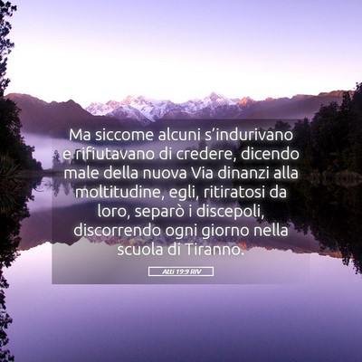Picture 05 - Atti 19:9 RIV - Ma siccome alcuni s’indurivano e rifiutavano di - Bible Verse Picture