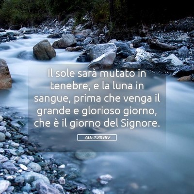 Picture 05 - Atti 2:20 RIV - Il sole sarà mutato in tenebre, e la luna in - Bible Verse Picture