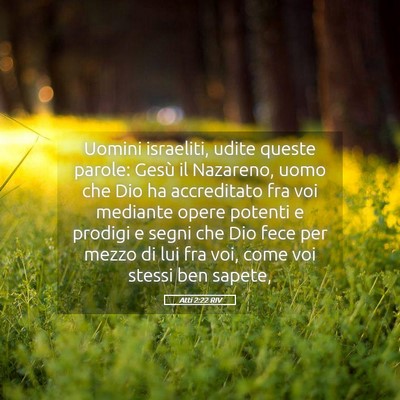 Picture 05 - Atti 2:22 RIV - Uomini israeliti, udite queste parole: Gesù il - Bible Verse Picture