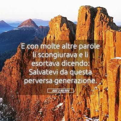 Picture 05 - Atti 2:40 RIV - E con molte altre parole li scongiurava e li - Bible Verse Picture