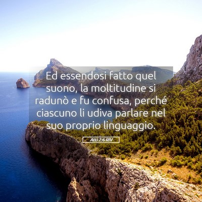 Picture 05 - Atti 2:6 RIV - Ed essendosi fatto quel suono, la moltitudine si - Bible Verse Picture