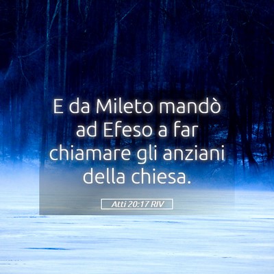 Picture 05 - Atti 20:17 RIV - E da Mileto mandò ad Efeso a far chiamare gli - Bible Verse Picture