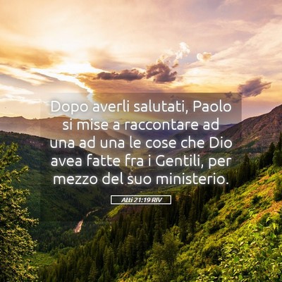 Picture 05 - Atti 21:19 RIV - Dopo averli salutati, Paolo si mise a raccontare - Bible Verse Picture