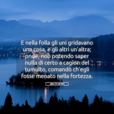 Picture 05 - Atti 21:34 RIV - E nella folla gli uni gridavano una cosa, e gli - Bible Verse Picture
