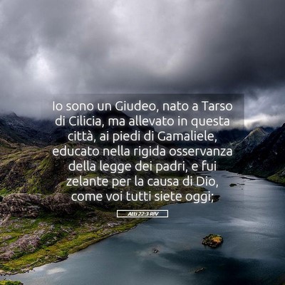 Picture 05 - Atti 22:3 RIV - Io sono un Giudeo, nato a Tarso di Cilicia, ma - Bible Verse Picture
