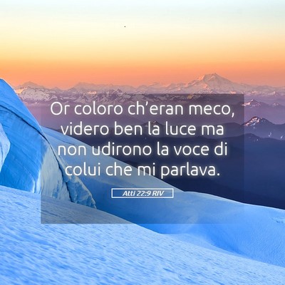 Picture 05 - Atti 22:9 RIV - Or coloro ch’eran meco, videro ben la luce ma - Bible Verse Picture