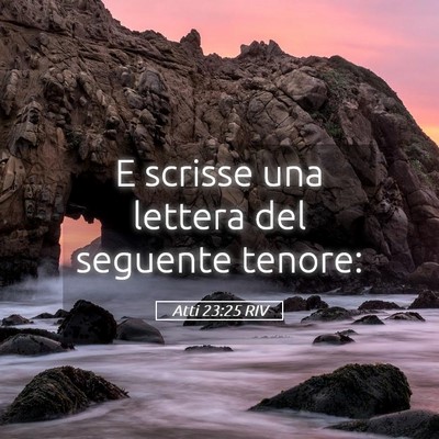 Picture 05 - Atti 23:25 RIV - E scrisse una lettera del seguente - Bible Verse Picture