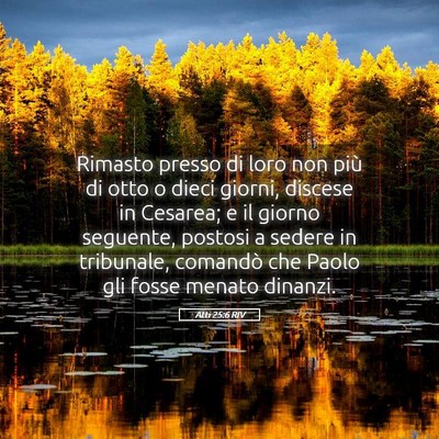 Picture 05 - Atti 25:6 RIV - Rimasto presso di loro non più di otto o dieci - Bible Verse Picture