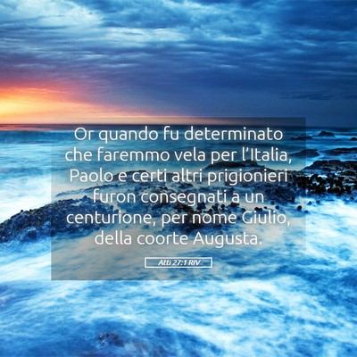 Picture 05 - Atti 27:1 RIV - Or quando fu determinato che faremmo vela per - Bible Verse Picture
