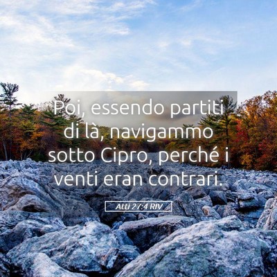 Picture 05 - Atti 27:4 RIV - Poi, essendo partiti di là, navigammo sotto - Bible Verse Picture