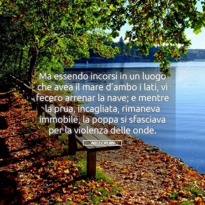 Picture 05 - Atti 27:41 RIV - Ma essendo incorsi in un luogo che avea il mare - Bible Verse Picture