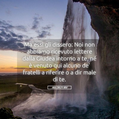 Picture 05 - Atti 28:21 RIV - Ma essi gli dissero: Noi non abbiamo ricevuto - Bible Verse Picture