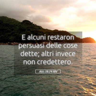 Picture 05 - Atti 28:24 RIV - E alcuni restaron persuasi delle cose dette; - Bible Verse Picture