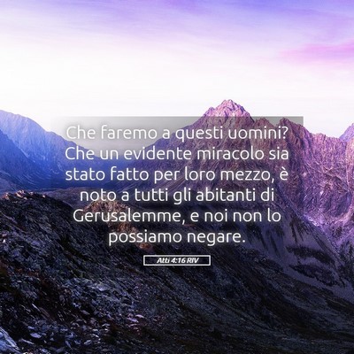 Picture 05 - Atti 4:16 RIV - Che faremo a questi uomini? Che un evidente - Bible Verse Picture