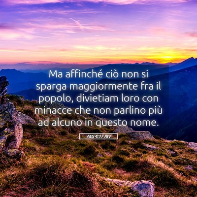 Picture 05 - Atti 4:17 RIV - Ma affinché ciò non si sparga maggiormente fra - Bible Verse Picture