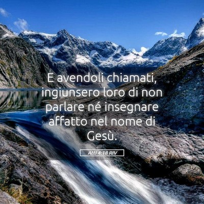 Picture 05 - Atti 4:18 RIV - E avendoli chiamati, ingiunsero loro di non - Bible Verse Picture