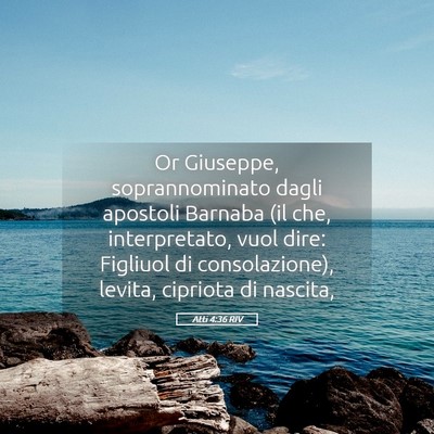 Picture 05 - Atti 4:36 RIV - Or Giuseppe, soprannominato dagli apostoli - Bible Verse Picture