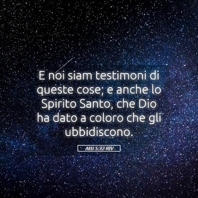 Picture 05 - Atti 5:32 RIV - E noi siam testimoni di queste cose; e anche lo - Bible Verse Picture