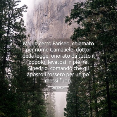 Picture 05 - Atti 5:34 RIV - Ma un certo Fariseo, chiamato per nome Gamaliele, - Bible Verse Picture