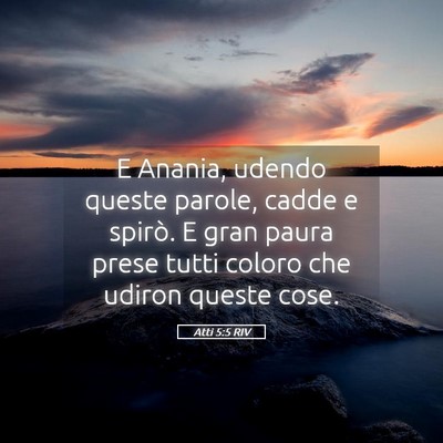 Picture 05 - Atti 5:5 RIV - E Anania, udendo queste parole, cadde e spirò. E - Bible Verse Picture