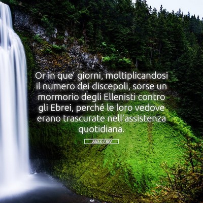 Picture 05 - Atti 6:1 RIV - Or in que’ giorni, moltiplicandosi il numero - Bible Verse Picture