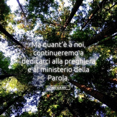 Picture 05 - Atti 6:4 RIV - Ma quant’è a noi, continueremo a dedicarci - Bible Verse Picture