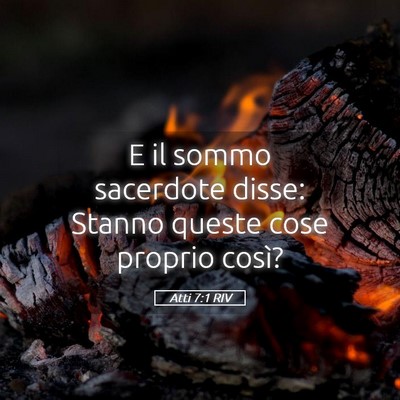 Picture 05 - Atti 7:1 RIV - E il sommo sacerdote disse: Stanno queste cose - Bible Verse Picture