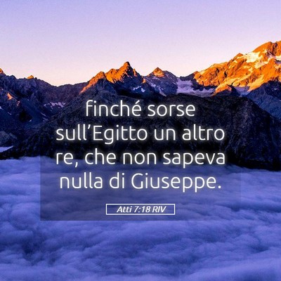 Picture 05 - Atti 7:18 RIV - finché sorse sull’Egitto un altro re, che non - Bible Verse Picture