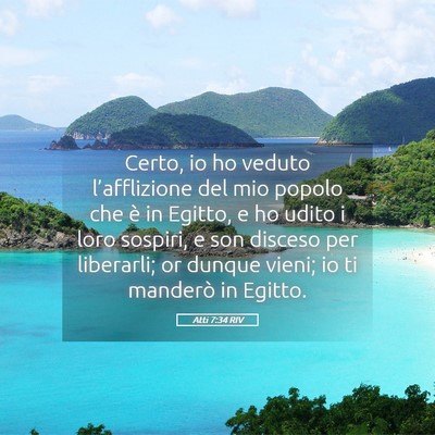 Picture 05 - Atti 7:34 RIV - Certo, io ho veduto l’afflizione del mio popolo - Bible Verse Picture