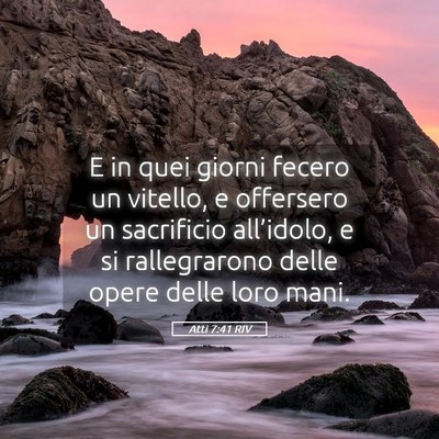 Picture 05 - Atti 7:41 RIV - E in quei giorni fecero un vitello, e offersero - Bible Verse Picture