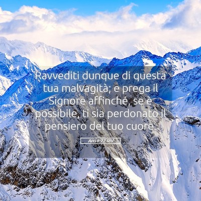 Picture 05 - Atti 8:22 RIV - Ravvediti dunque di questa tua malvagità; e - Bible Verse Picture