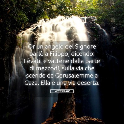 Picture 05 - Atti 8:26 RIV - Or un angelo del Signore parlò a Filippo, - Bible Verse Picture