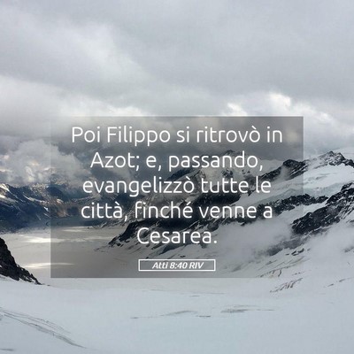 Picture 05 - Atti 8:40 RIV - Poi Filippo si ritrovò in Azot; e, passando, - Bible Verse Picture