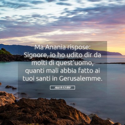 Picture 05 - Atti 9:13 RIV - Ma Anania rispose: Signore, io ho udito dir da - Bible Verse Picture