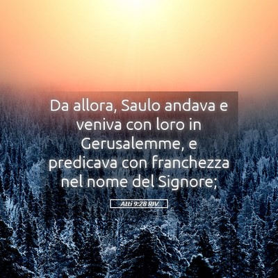 Picture 05 - Atti 9:28 RIV - Da allora, Saulo andava e veniva con loro in - Bible Verse Picture